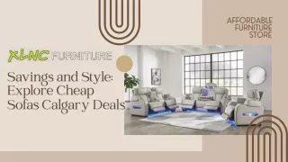 Savings and Style Explore Cheap Sofas Calgary Deals - XLNC Furniture and Mattress