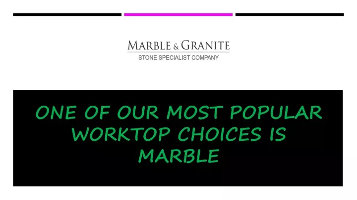 one of our most popular worktop choices is marble