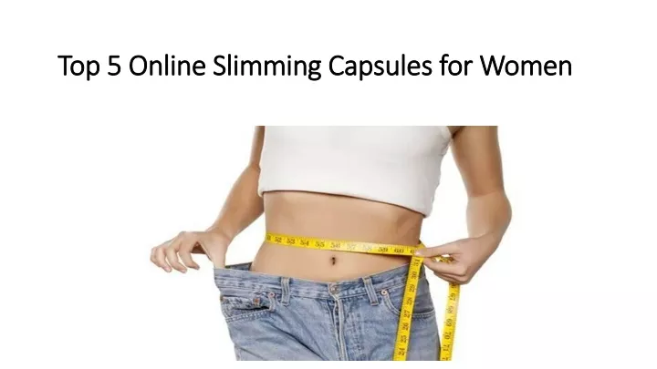 top 5 online slimming capsules for women