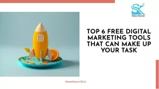 Top 6 Free Digital Marketing Tools That Can Make Up Your Task