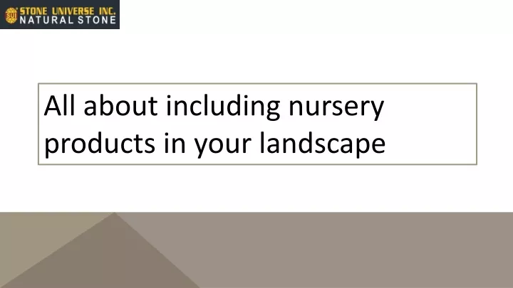 all about including nursery products in your