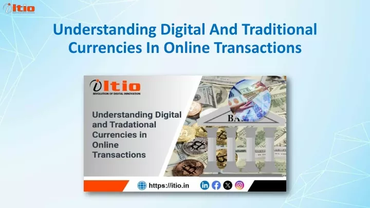 understanding digital and traditional currencies in online transactions