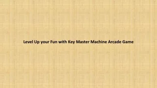 Level Up your Fun with Key Master Machine Arcade Game