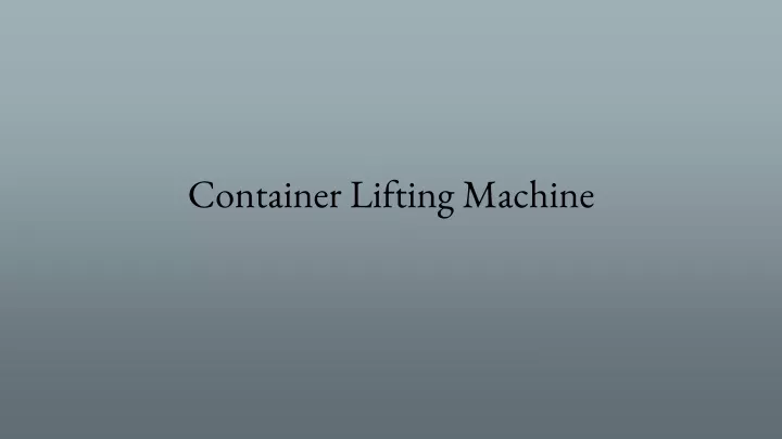 container lifting machine