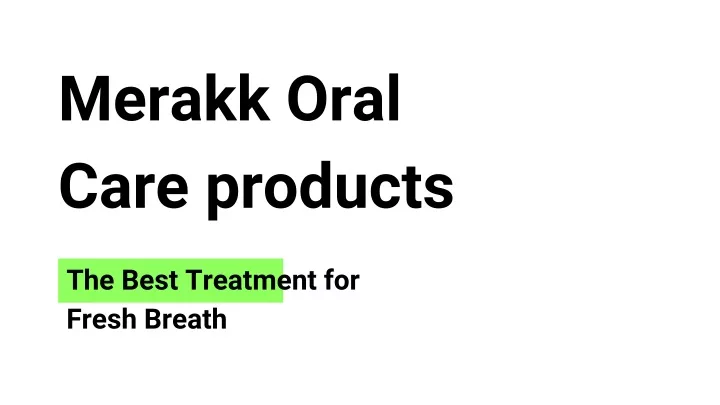 merakk oral care products