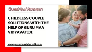 Childless Couple Solutions with the Help of Guru Maa Vidyavati Ji