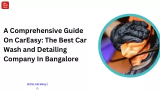 A Comprehensive Guide On CarEasy The Best Car Wash and Detailing Company In Bangalore