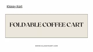 Klassy Kart: Unfold the Convenience with Our Foldable Coffee Cart