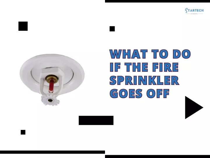 what to do if the fire sprinkler goes off goes off