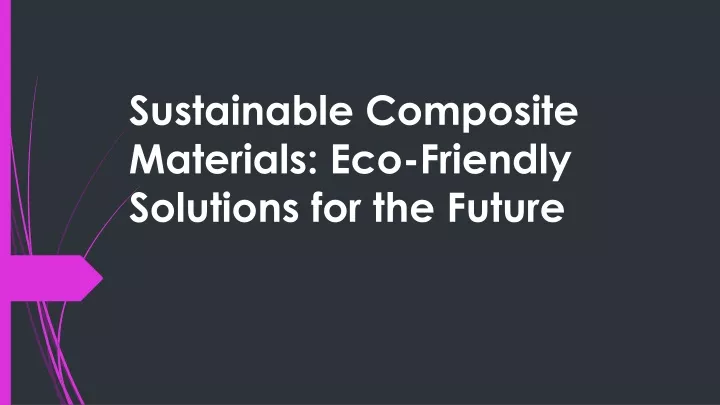 sustainable composite materials eco friendly solutions for the future