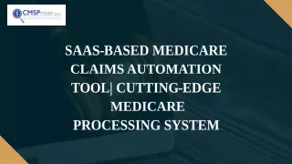 SaaS-Based Medicare Claims Automation Tool | Cutting-Edge Medicare Processing Sy