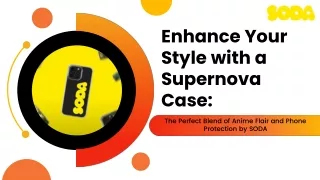 Enhance Your Style with a Supernova Case