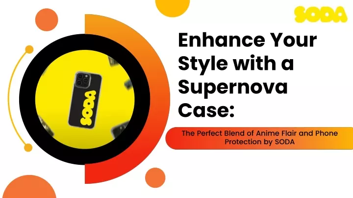 enhance your style with a supernova case