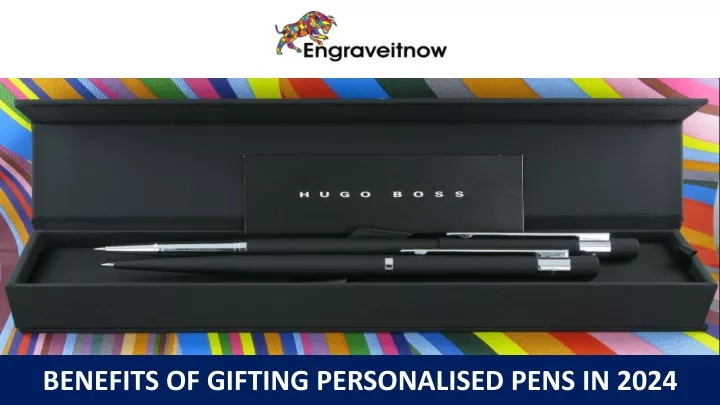 benefits of gifting personalised pens in 2024