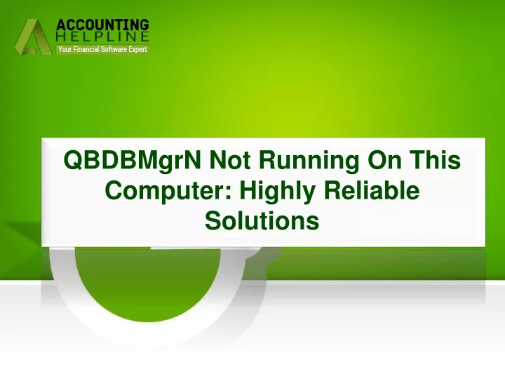 qbdbmgrn not running on this computer highly reliable solutions