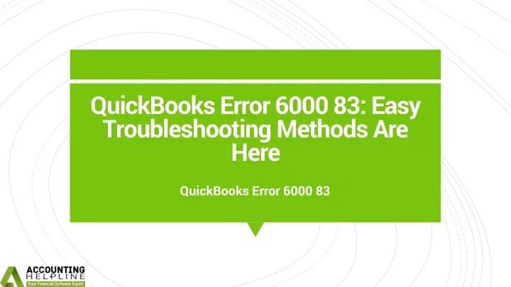 Ppt Easiest Method To Tackle Quickbooks Error 6000 83 In No Time Powerpoint Presentation Id