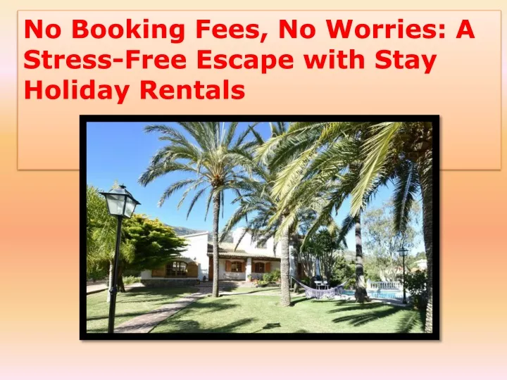 no booking fees no worries a stress free escape