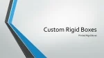 Custom Rigid Boxes - slide 1