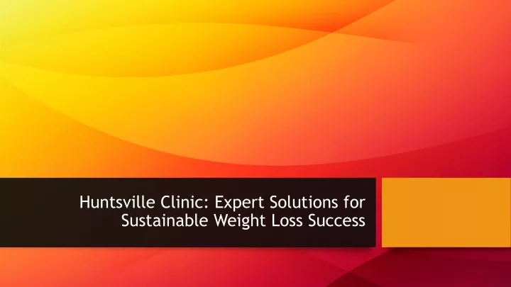 huntsville clinic expert solutions for sustainable weight loss success
