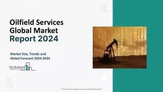 oilfield services global market report 2024