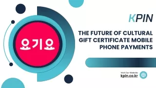 The Future of Cultural Gift Certificate Mobile Phone Payments