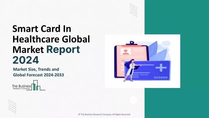 smart card in healthcare global market report 2024