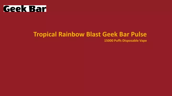 tropical rainbow blast geek bar pulse 15000 puffs
