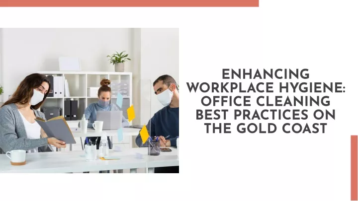 enhancing workplace hygiene office cleaning best
