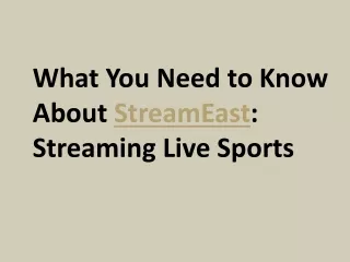 What You Need to Know About StreamEast: Streaming Live Sports