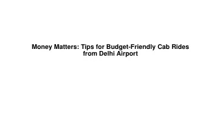 money matters tips for budget friendly cab rides from delhi airport