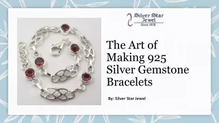 The Art of Making 925 Silver Gemstone Bracelets​