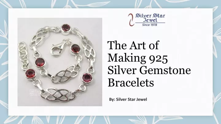 the art of making 925 silver gemstone bracelets