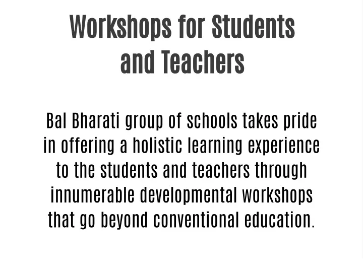 workshops for students and teachers