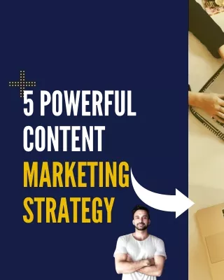 5 Key Content Marketing Strategies: