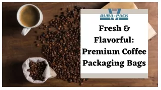 Fresh & Flavorful Premium Coffee Packaging Bags