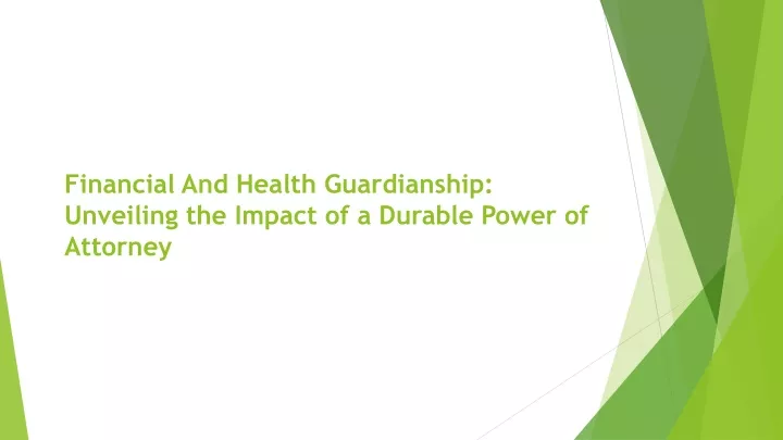 financial and health guardianship unveiling the impact of a durable power of attorney