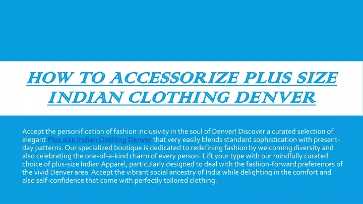 how to accessorize plus size indian clothing denver