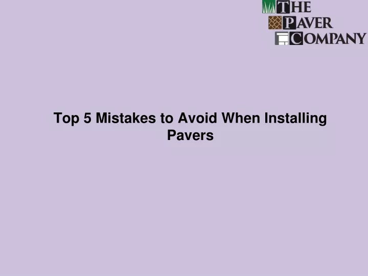 top 5 mistakes to avoid when installing pavers