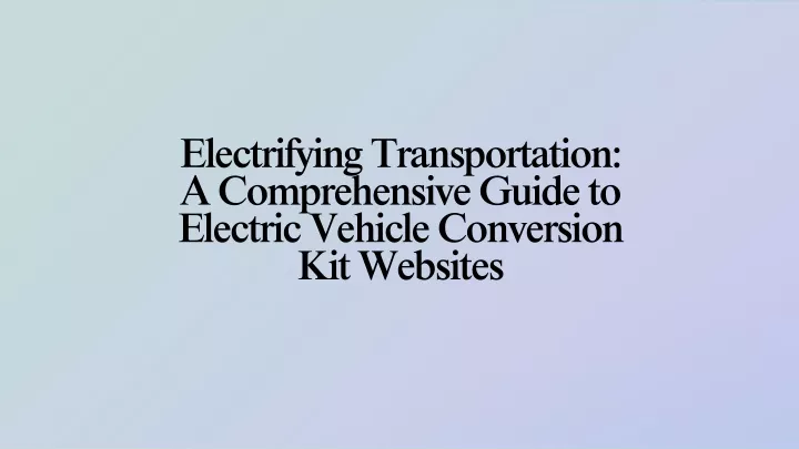 electrifying transportation a comprehensive guide