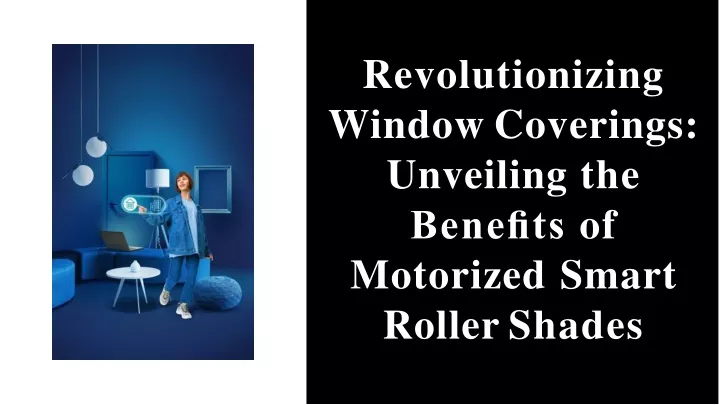 revolutionizing window coverings unveiling