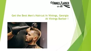 Get the Best Men's Haircut In Vinings, Georgia At Vinings Barber !