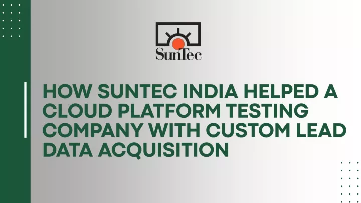 how suntec india helped a cloud platform testing