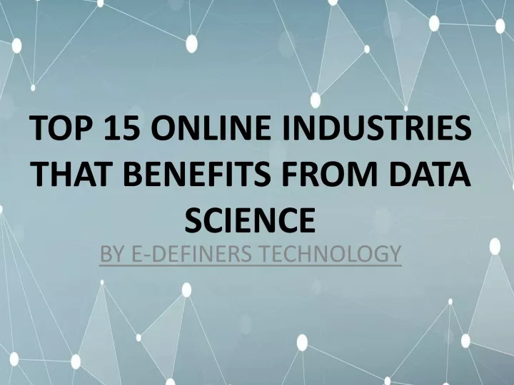 top 15 online industries that benefits from data science