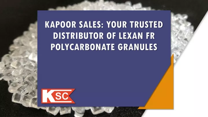 kapoor sales your trusted distributor of lexan fr polycarbonate granules