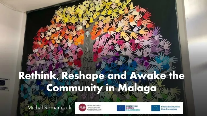 rethink reshape and awake the community in malaga