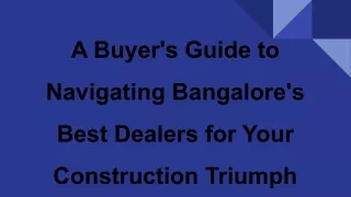 A Buyer's Guide to Navigating Bangalore's Best Dealers for Your Construction Triumph