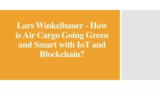 lars winkelbauer how is air cargo going green and smart with iot and blockchain