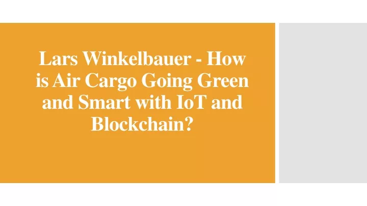 lars winkelbauer how is air cargo going green and smart with iot and blockchain