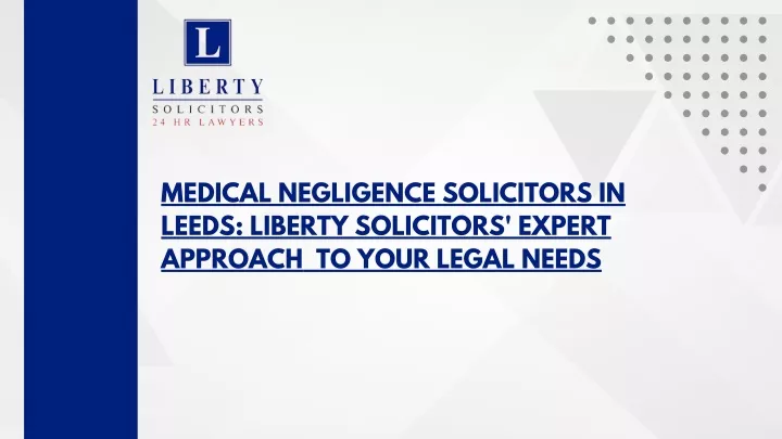 medical negligence solicitors in leeds liberty