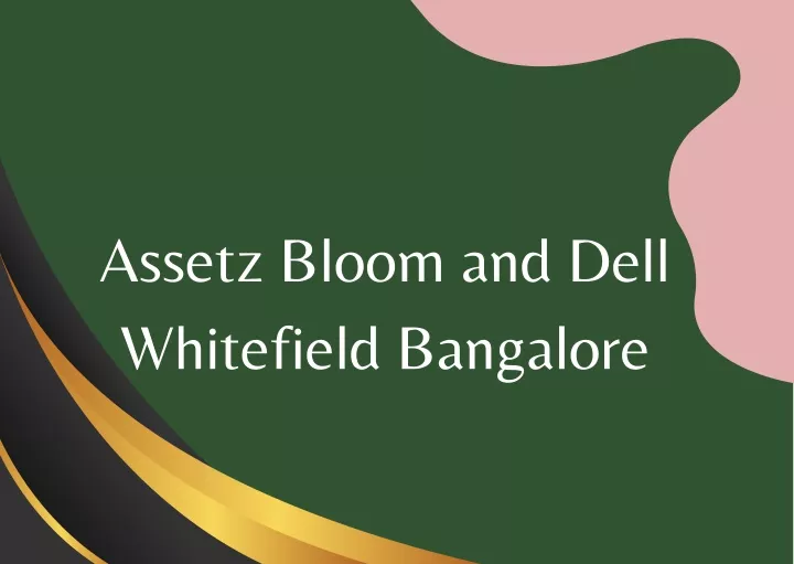 assetz bloom and dell whitefield bangalore
